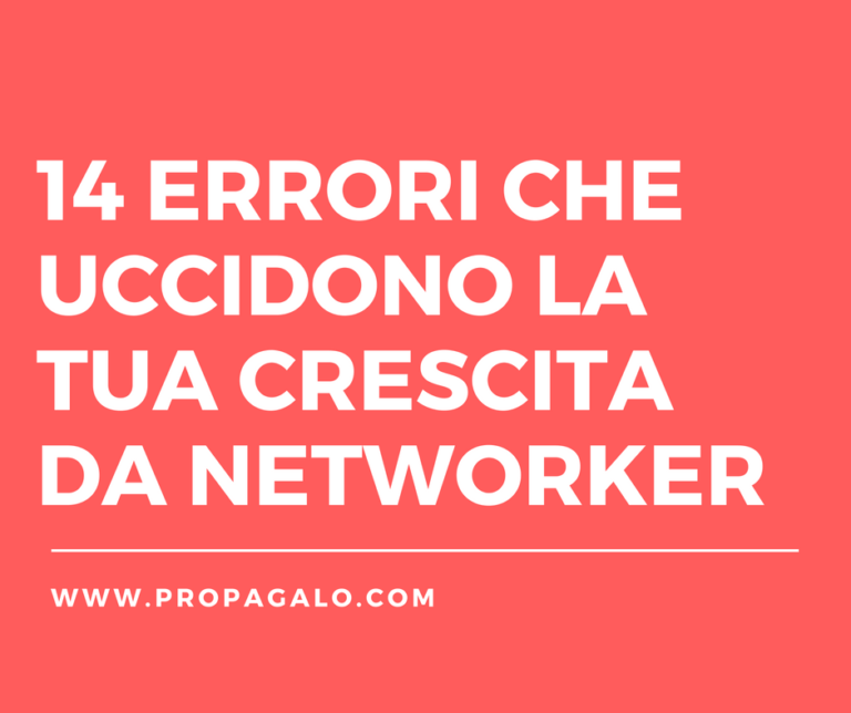 14 errori che uccidono la tua crescita come networker.