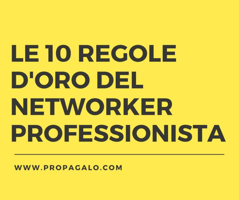 Le 10 Regole d’oro del Networker Professionista (e dell’azienda di network marketing seria).